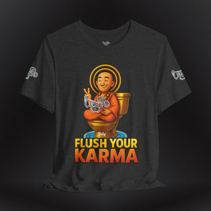 “Flush Your Karma / Create Your Reality”  Dual-Sided Graphic Tee