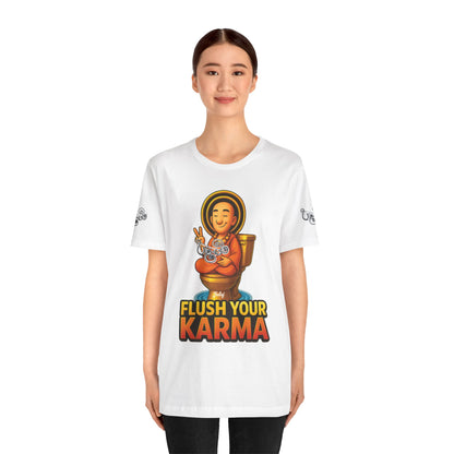 “Flush Your Karma / Create Your Reality”  Dual-Sided Graphic Tee