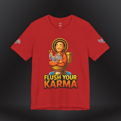 “Flush Your Karma / Create Your Reality”  Dual-Sided Graphic Tee