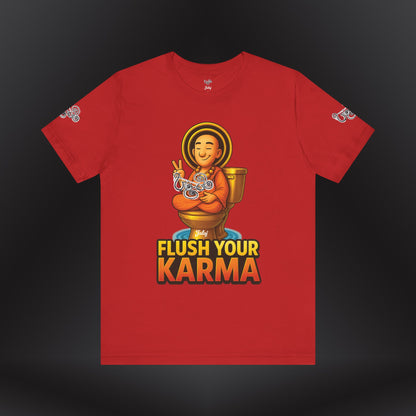 “Flush Your Karma / Create Your Reality”  Dual-Sided Graphic Tee