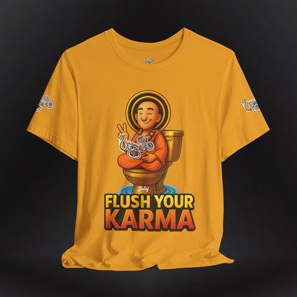 “Flush Your Karma / Create Your Reality”  Dual-Sided Graphic Tee