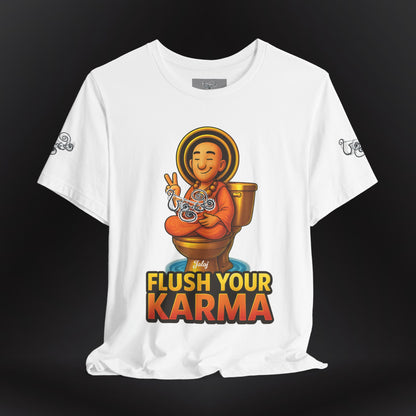 “Flush Your Karma / Create Your Reality”  Dual-Sided Graphic Tee