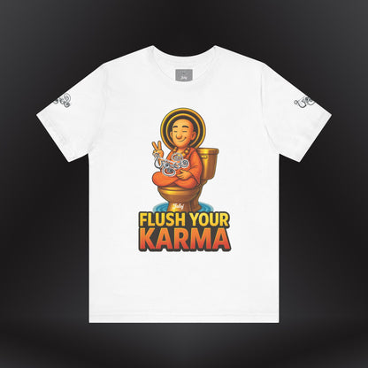“Flush Your Karma / Create Your Reality”  Dual-Sided Graphic Tee