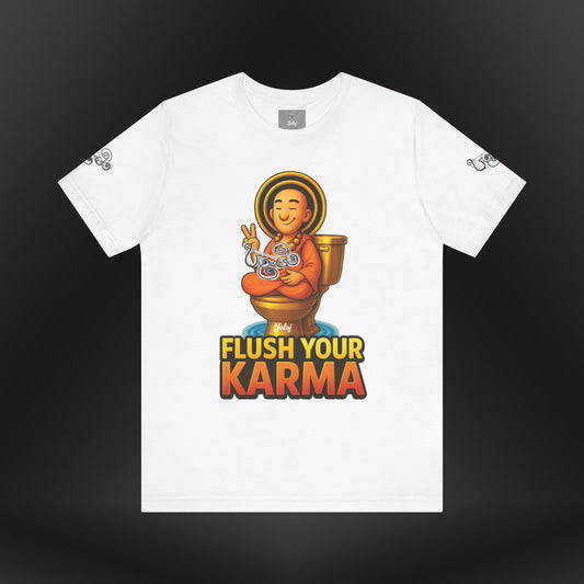 “Flush Your Karma / Create Your Reality”  Dual-Sided Graphic Tee