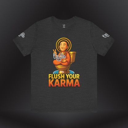 “Flush Your Karma / Create Your Reality”  Dual-Sided Graphic Tee